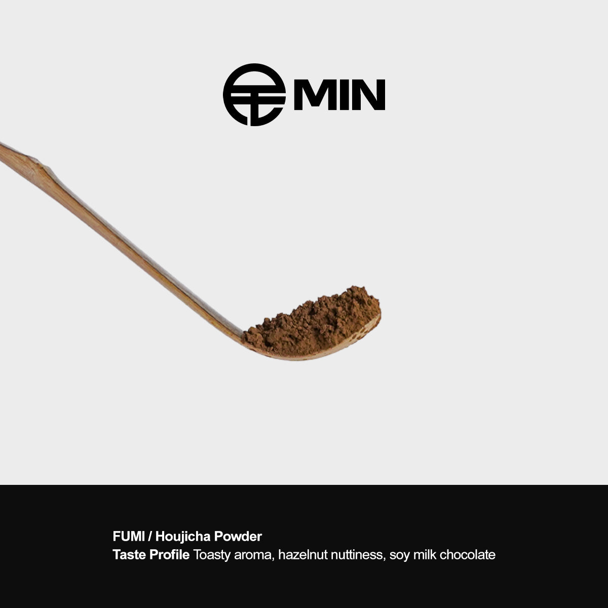 MIN MATCHA | FUMI Houjicha Powder