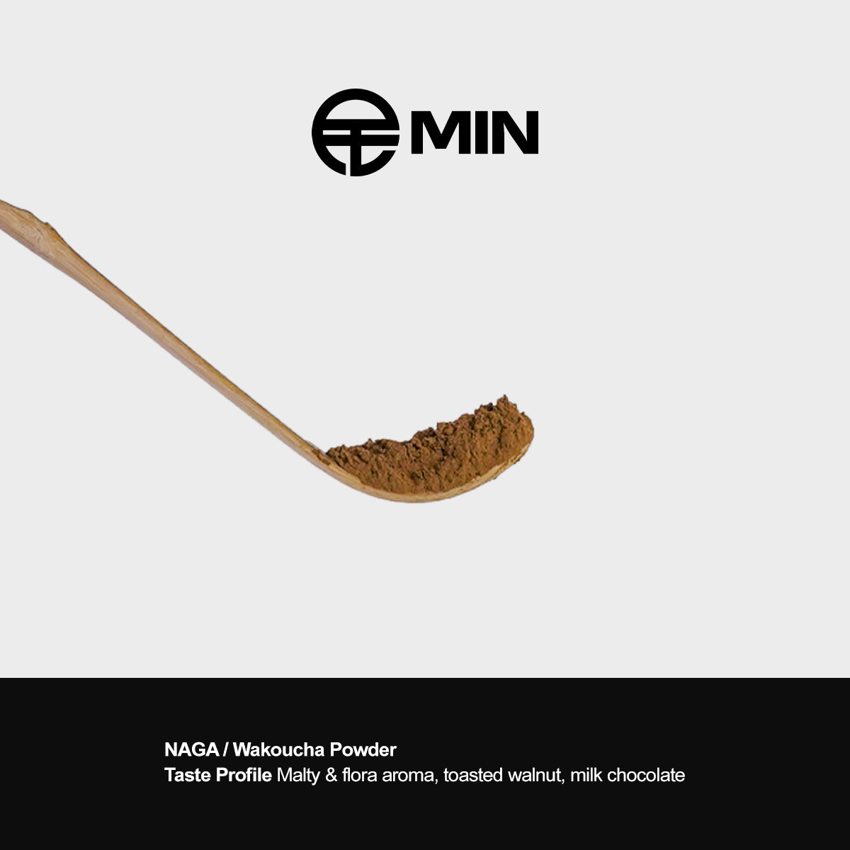MIN MATCHA | NAGA Wakoucha Powder
